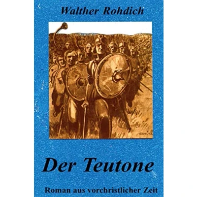 Abbildung von Der Teutone: Ein historischer Roman aus vorchristlicher Zeit