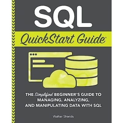 Abbildung von SQL QuickStart Guide: The Simplified Beginner&#039;s Guide to Managing, Analyzing, and Manipulating Data With (Coding &amp; Programming Guides)