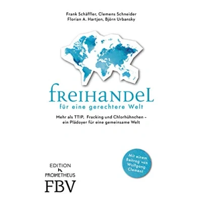 Abbildung von Freihandel für eine gerechtere Welt: Mehr als TTIP, Fracking und Chlorhühnchen ein Plädoyer gemeinsame Welt