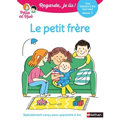 Abbildung von Regarde je lis ! Une histoire à lire tout seul Le petit frère Niv 1: Niveau 1