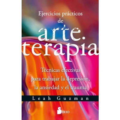 Abbildung von EJERCICIOS PRÁCTICOS DE ARTETERAPIA: Técnicas efectivas para trabajar la depresión, ansiedad y el trauma