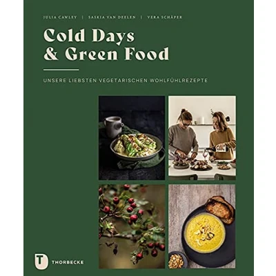 Abbildung von Cold Days &amp; Green Food: Unsere liebsten vegetarischen Wohlfühlrezepte