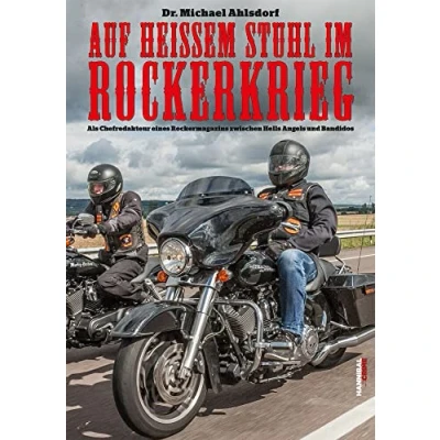 Abbildung von Auf heißem Stuhl im Rockerkrieg Als Chefredakteur eines Rockermagazins zwischen Hells Angels und Bandidos