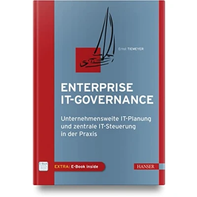 Abbildung von Enterprise IT Governance: Unternehmensweite Planung und zentrale Steuerung in der Praxis