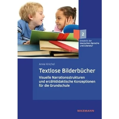 Abbildung von Textlose Bilderbücher: Visuelle Narrationsstrukturen und erzähldidaktische Konzeptionen für die Grundschule (Didaktik der deutschen Sprache Literatur)