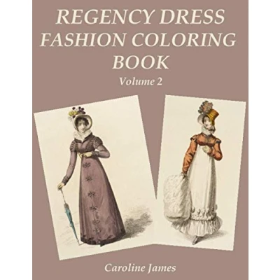 Abbildung von Regency Dress Fashion Coloring Book Volume 2: A Grayscale for Fans of Jane Austen