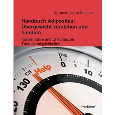 Abbildung von Handbuch Adipositas: Übergewicht verstehen und handeln: Konservative Chirurgische Therapiemöglichkeiten