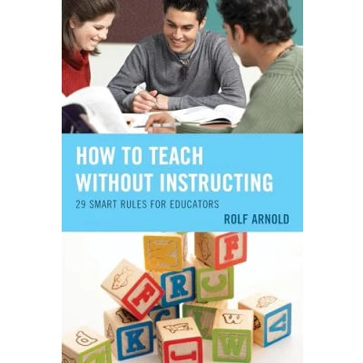 Abbildung von How to Teach without Instructing: 29 Smart Rules for Educators