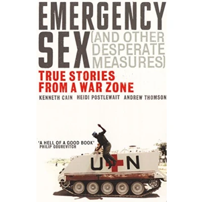 Abbildung von Emergency Sex (And Other Desperate Measures): True Stories from a War Zone