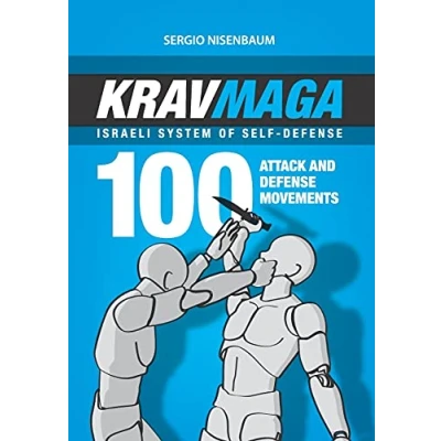 Abbildung von KRAV MAGA ISRAELI SYSTEM OF SELF DEFENSE: 100 attack and defense movements.