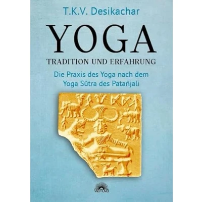Abbildung von Yoga Tradition und Erfahrung: Die Praxis des nach dem Sûtra Patañjali