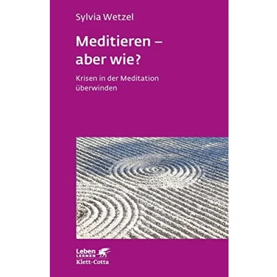 Abbildung von Meditieren aber wie? (Leben Lernen, Bd. 294): Krisen in der Meditation überwinden
