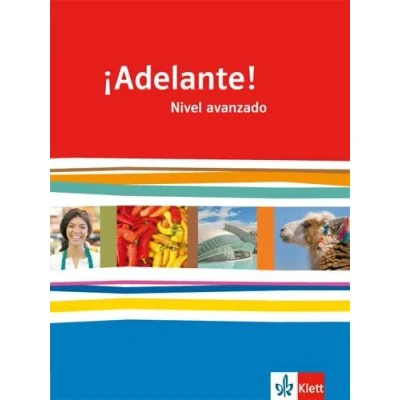 Abbildung von ¡Adelante! Nivel avanzado: Schulbuch 3. Lernjahr: Spanisch als neu einsetzende Fremdsprache an berufsbildenden Schulen und Gymnasien (¡Adelante! ... Oberstufe. Allgemeine Ausgabe ab 2010)