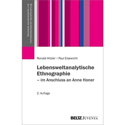 Abbildung von Lebensweltanalytische Ethnographie: Im Anschluss an Anne Honer (Standards standardisierter und nichtstandardisierter Sozialforschung)