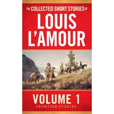 Abbildung von The Collected Short Stories of Louis L&#039;Amour, Volume 1: Frontier