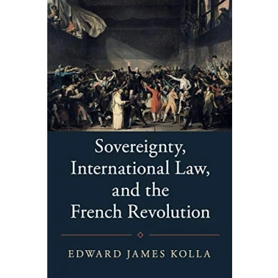 Abbildung von Sovereignty, International Law, and the French Revolution (Studies in Legal History)