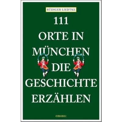 Abbildung von 111 Orte in München, die Geschichte erzählen