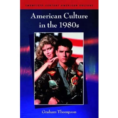 Abbildung von American Culture in the 1980s (Twentieth Century S.)