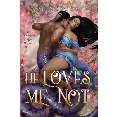 Abbildung von He Loves Me Not: A Monster Bait Romance (Cambric Creek: Sweet &amp; Steamy Romance, Band 5)