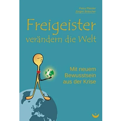 Abbildung von Freigeister verändern die Welt: Mit neuem Bewusstsein aus der Krise