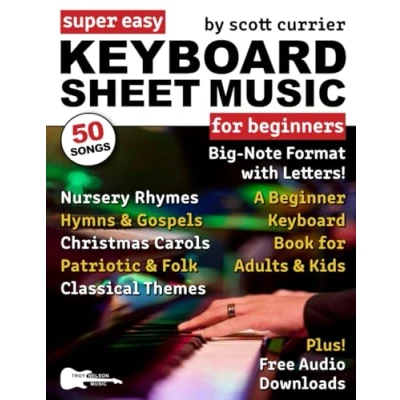 Abbildung von Super Easy Keyboard Sheet Music for Beginners: A Beginner Book Adults and Kids—50 Songs in Big Note Format with Letters—Nursery Rhymes, ... (Large Print Letter Notes Music)