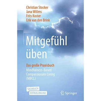 Abbildung von Mitgefühl üben: Das große Praxisbuch Mindfulness Based Compassionate Living (MBCL)