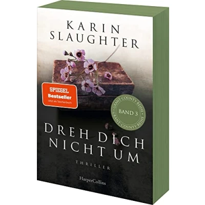 Abbildung von Dreh dich nicht um: Thriller Der fesselnde SPIEGEL Bestsellerroman ruft Sara Linton erneut zum Einsatz Mit exklusivem Farbschnitt in limitierter Erstauflage (Grant County Serie, Band 3)