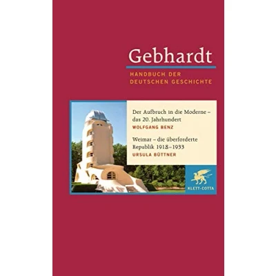 Abbildung von Gebhardt Handbuch Der Deutschen Geschichte, Bd.18: Aufbruch in die Moderne das 20. Jahrhundert. Weimar überforderte Republik 1918 1933