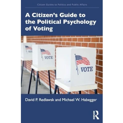 Abbildung von A Citizen’s Guide to the Political Psychology of Voting (Citizen Guides Politics and Public Affairs)