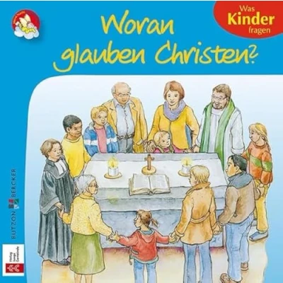 Abbildung von Woran glauben Christen?: Was Kinder fragen (Meine bunte Glaubenswelt: Minis)