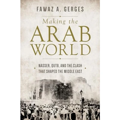 Abbildung von Making the Arab World: Nasser, Qutb, and Clash That Shaped Middle East