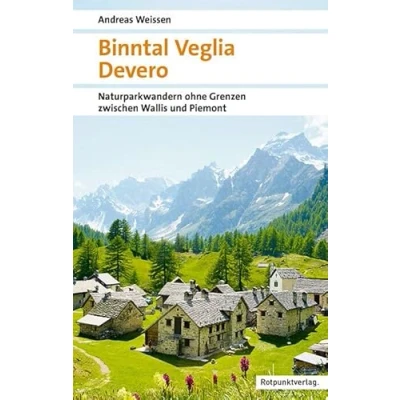 Abbildung von Binntal Veglia Devero: Naturpark Wandern ohne Grenzen zwischen Wallis und Piemont (Naturpunkt)