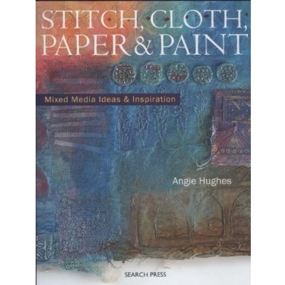Abbildung von Stitch, Cloth, Paper &amp; Paint: Mixed Media Ideas Inspiration: and Inspiration