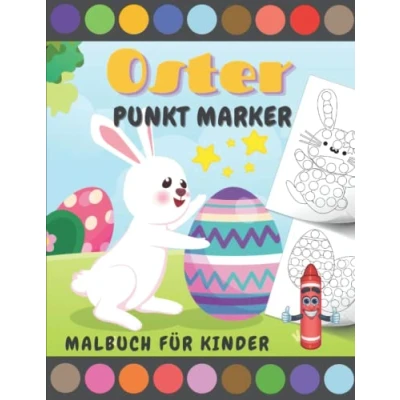 Abbildung von Oster Punkt Marker Malbuch Für Kinder: Aktivitätsbuch Ostern Ausmalbuch : Osterhase, Ostereiern Leicht geführte Big Dots Kleinkinder Ideal als Ostergeschenk Kinder.