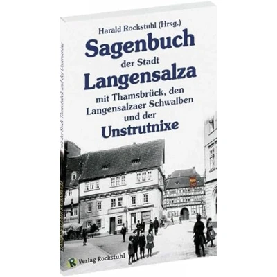 Abbildung von Das Sagenbuch der Stadt Langensalza: mit Sagen Thamsbrück und von Unstrutnixe