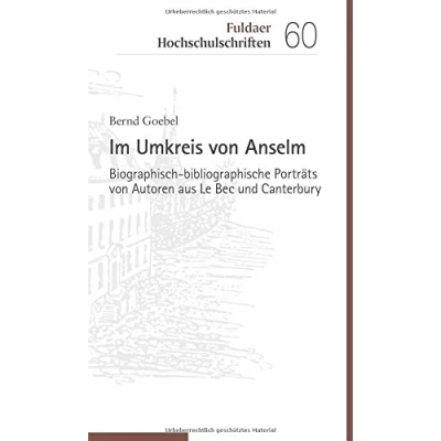 Abbildung von Im Umkreis von Anselm: Biographisch bibliographische Porträts Autoren aus Le Bec und Canterbury (Fuldaer Hochschulschriften, Bd. 60)