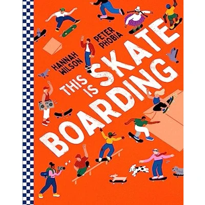 Abbildung von This is Skateboarding: A fully illustrated non fiction book about The world of skateboarding for children aged 9+, new 2024. perfect gift Father&#039;s Day