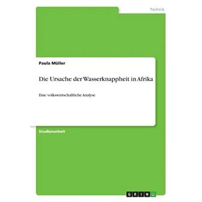 Abbildung von Die Ursache der Wasserknappheit in Afrika: Eine volkswirtschaftliche Analyse