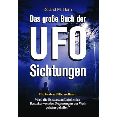 Abbildung von Das große Buch der UFO Sichtungen: Die besten Fälle weltweit