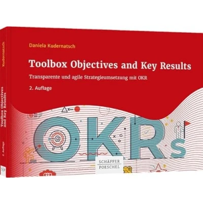Abbildung von Toolbox Objectives and Key Results: Transparente und agile Strategieumsetzung mit OKR