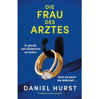 Abbildung von Die Frau des Arztes: Ein unglaublich fesselnder Psychothriller