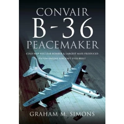 Abbildung von Convair B 36 Peacemaker: Cold War Nuclear Bomber and Largest Mass produced Piston engine Aircraft Ever Built