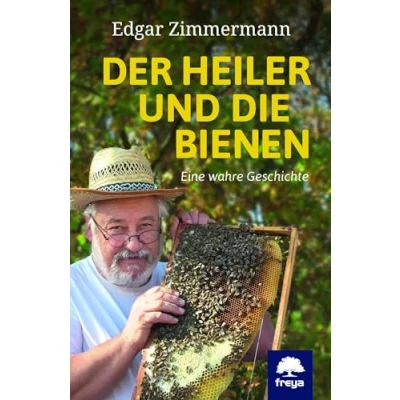 Abbildung von Der Heiler und die Bienen: Eine wahre Geschichte