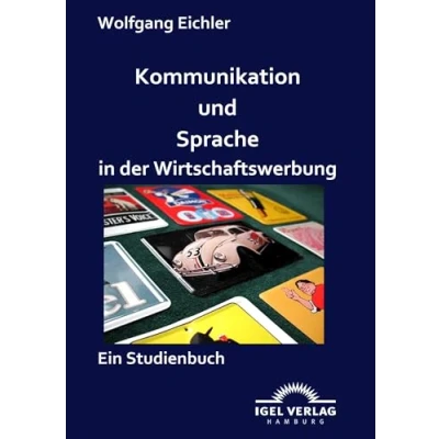 Abbildung von Kommunikation und Sprache in der Wirtschaftswerbung: Ein Studienbuch