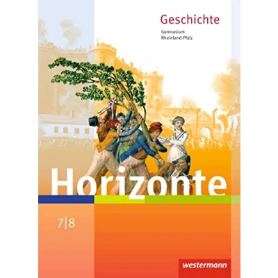 Abbildung von Horizonte Geschichte für Gymnasien in Rheinland Pfalz Ausgabe 2016: Schulbuch 7 / 8
