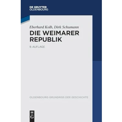 Abbildung von Die Weimarer Republik (Oldenbourg Grundriss der Geschichte, 16, Band 16)