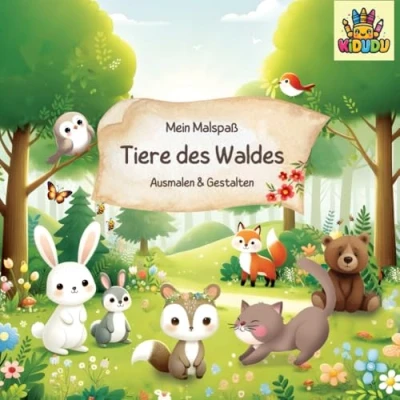 Abbildung von Mein Malbuch Tiere des Waldes für Kinder ab 3 bis 8 Jahren Perfekt zum Ausmalen, Lesen und Lernen: Kreative Beschäftigung Förderung von ... Schulanfänger (KiDUDU Serie)