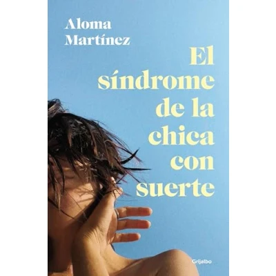 Abbildung von El síndrome de la chica con suerte (Grijalbo Narrativa)