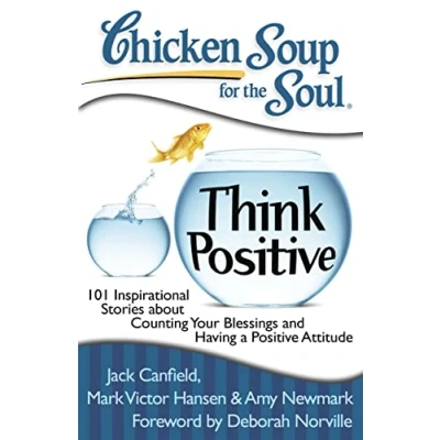 Abbildung von Chicken Soup for the Soul: Think Positive: 101 Inspirational Stories about Counting Your Blessings and Having a Positive Attitude