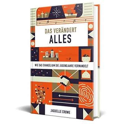 Abbildung von das verändert alles: Wie Evangelium die Jugendjahre verwandelt
